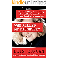 Who Killed My Daughter?: The Startling True Story of a Mother's Search for Her Daughter's Murderer book cover Who Killed My Daughter?: The Startling True Story of a Mother's Search for Her Daughter's Murderer book cover
