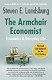 The Armchair Economist (revised and updated May 2012): Economics & Everyday Life
