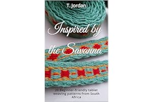 Inspired by the Savanna: 20 Beginner-friendly tablet weaving patterns from South Africa (Easy Weaving Series for Tablet Weavi