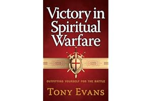 Victory in Spiritual Warfare: Outfitting Yourself for the Battle