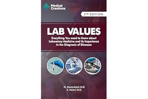 Lab Values: Everything You Need to Know about Laboratory Medicine and its Importance in the Diagnosis of Diseases: Second Edi