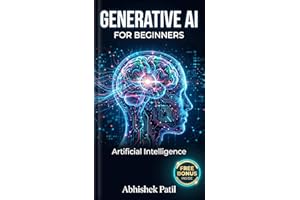 Generative AI Mastery Course for Beginner : From Zero to AI Expert: The Complete Beginner to Advanced Guide to ChatGPT, LLMs,