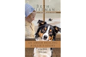 An Amish Healing & Ollie's Story: 2-in-One Volume, Includes Amish Recipes & Reading Group Guide