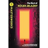 The Best of Roger Zelazny (S.F. Masterworks)