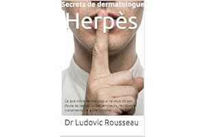 Herpès: Ce que votre dermatologue ne vous dit pas (faute de temps) — Déclencheurs, récidives et traitements : le guide comple