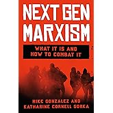 NextGen Marxism: What It Is and How to Combat It