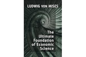 The Ultimate Foundation of Economic Science (LvMI)