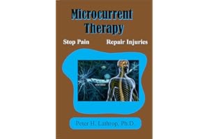 Microcurrent Therapy: Stopping Pain and Repairing Injuries