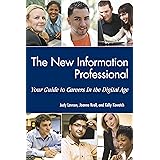 The New Information Professional: Your Guide to Careers in the Digital Age