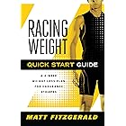 Racing Weight Quick Start Guide: A 4-Week Weight-Loss Plan for Endurance Athletes (The Racing Weight Series)