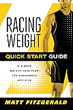 Racing Weight Quick Start Guide: A 4-Week Weight-Loss Plan for Endurance Athletes (The Racing Weight Series)
