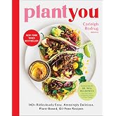 PlantYou: 140+ Ridiculously Easy, Amazingly Delicious Plant-Based Oil-Free Recipes