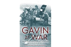 Gavin at War: The World War II Diary of Lieutenant General James M. Gavin