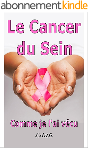 Download Le Cancer Du Sein: Comme Je l'ai vécu PDF