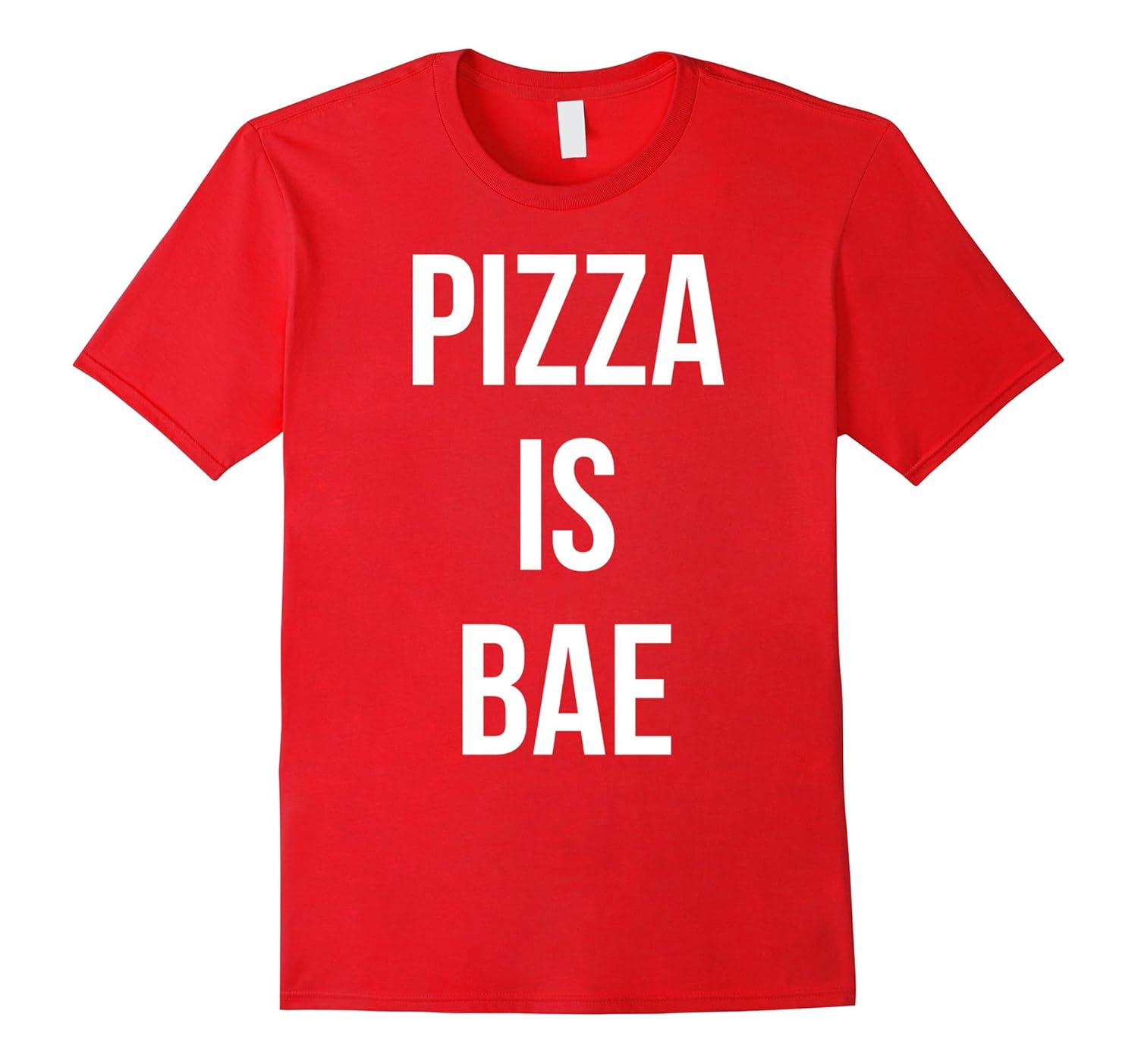 Pizza Is Bae - Novelty T-Shirt-ANZ