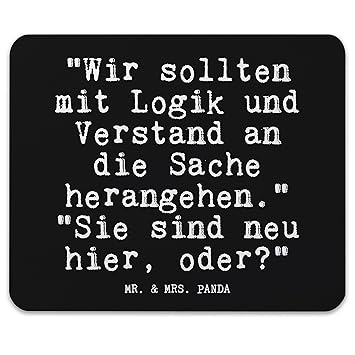 Mr Mrs Panda Mauspad Mit Spruch Wir Sollten Mit Logik Und