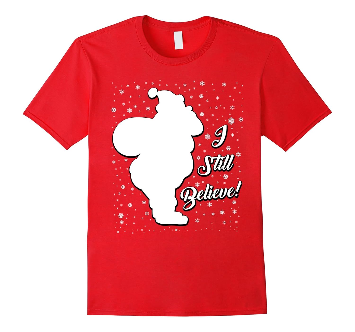 Dear Santa I Still Believe You Funny Merry Christmas T-Shirt-ANZ