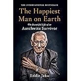 The Happiest Man On Earth Is A Story Of Survival, Resilience, And Hope. Eddie Jaku Wrote This Book At The Age Of 100. It Is Written In A Conversational Manner, As - Foto 3