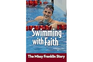 Swimming with Faith: The Missy Franklin Story (ZonderKidz Biography)