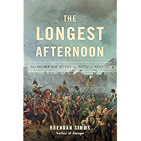 The Longest Afternoon: The 400 Men Who Decided the Battle of Waterloo book cover