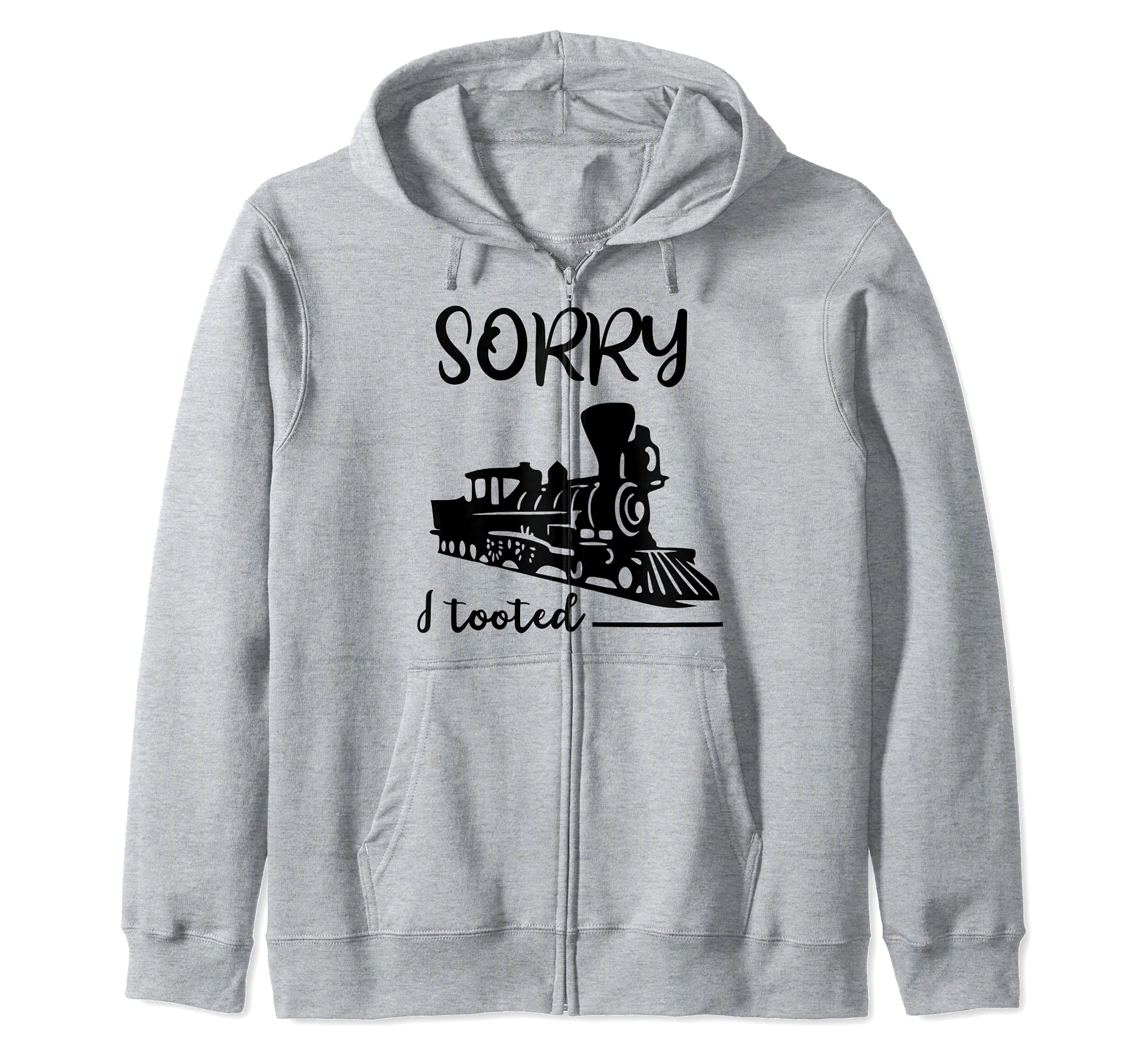 Model Train Collector Railroader Sorry I Tooted Train Lover Zip Hoodie
