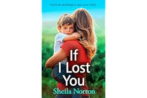If I Lost You: A BRAND NEW unforgettable story of a mother's love from Sheila Norton for 2025