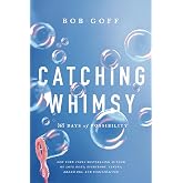 Catching Whimsy: 365 Days of Possibility (A Daily Devotional) (Bob Goff Devotionals)