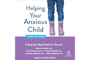 Helping Your Anxious Child, Third Edition: A Step-by-Step Guide for Parents