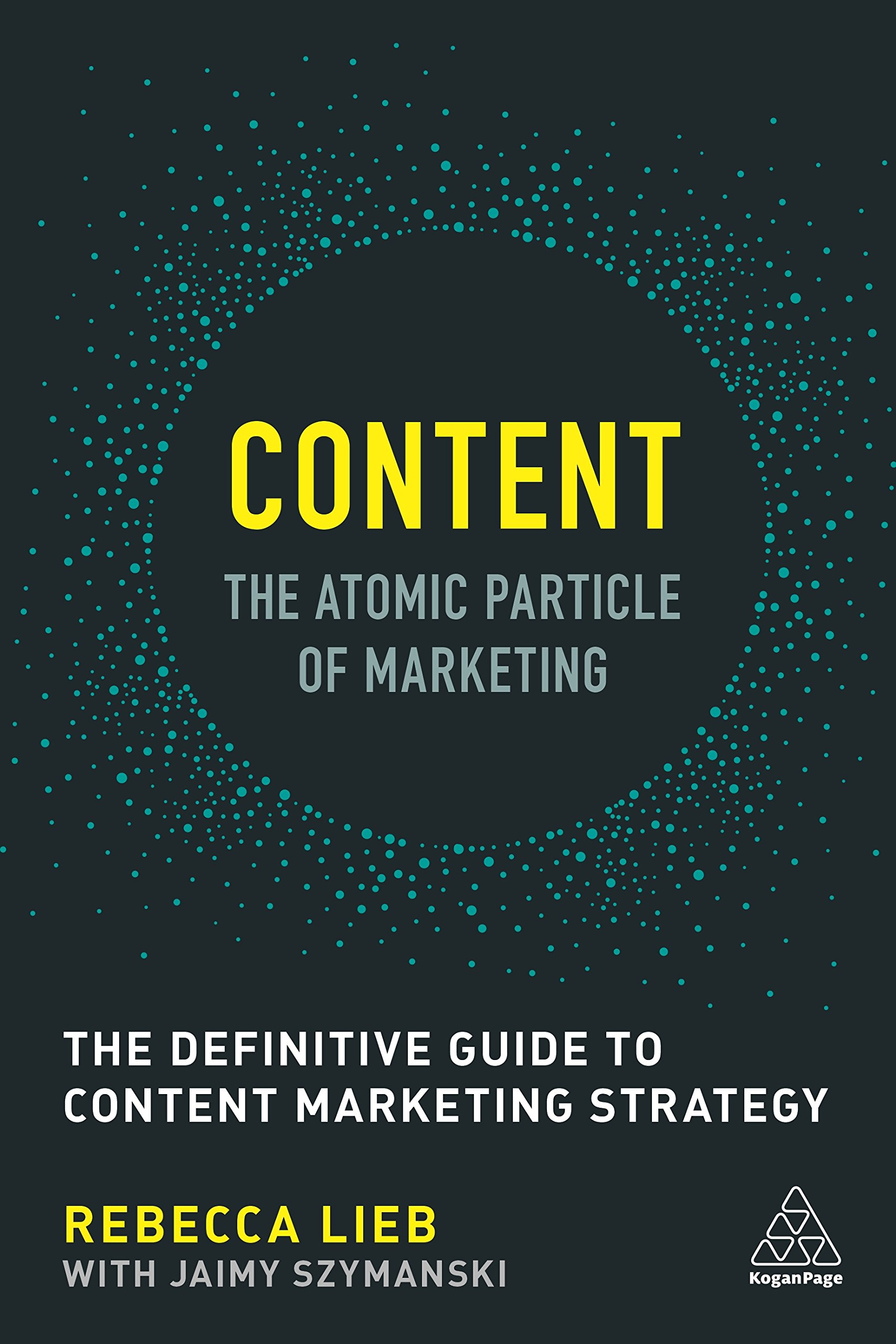 [- Content - The Atomic Particle of Marketing: The Definitive Guide to Content Marketing Strategy -