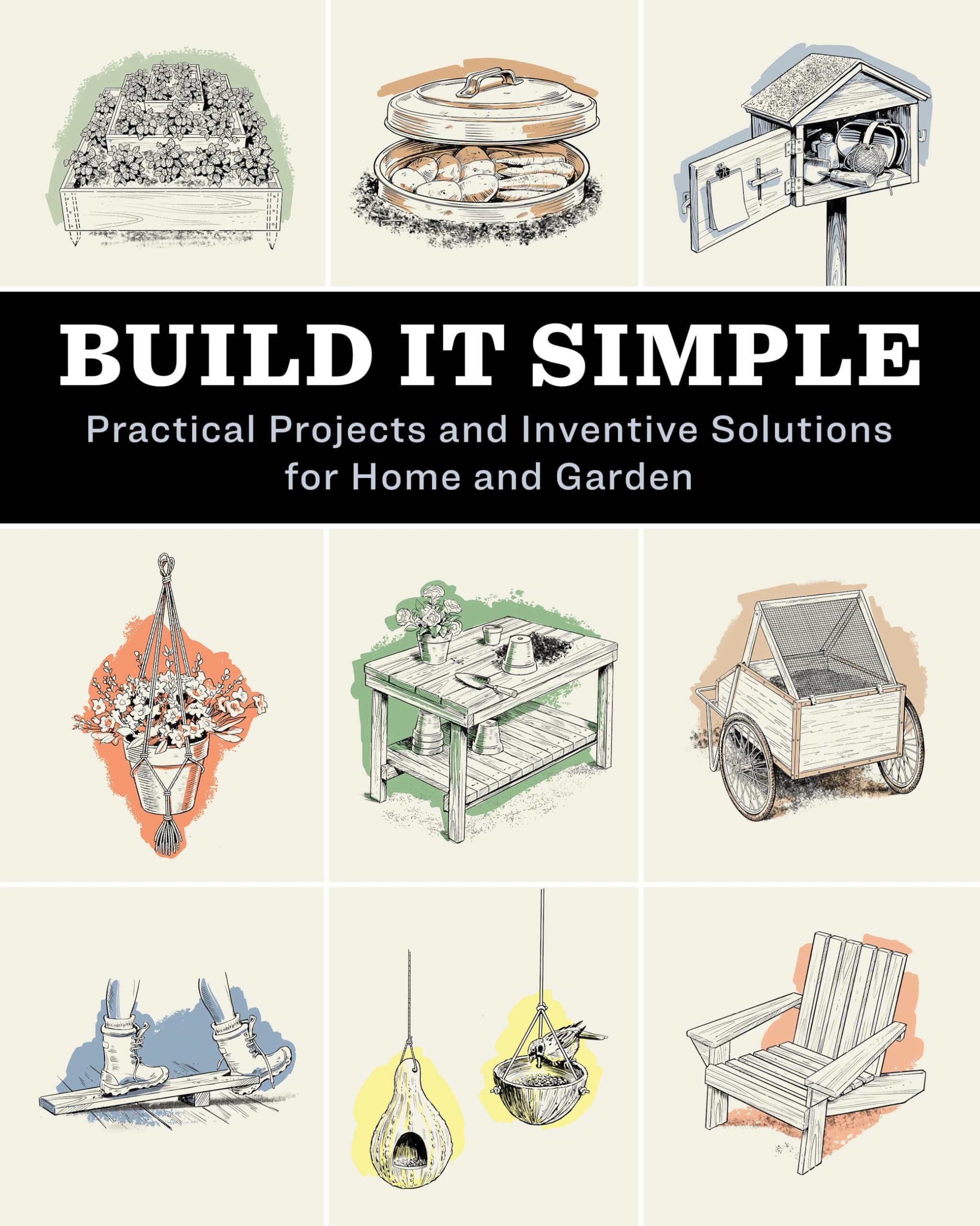 Photo 1 of * Damaged pages* Build It Simple: Practical Projects and Inventive Solutions for Home and Garden