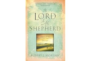 The Lord Is My Shepherd: Resting in the Peace and Power of Psalm 23