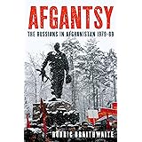 Afgantsy: The Russians in Afghanistan 1979-89