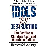 Idols for Destruction: The Conflict of Christian Faith and American Culture