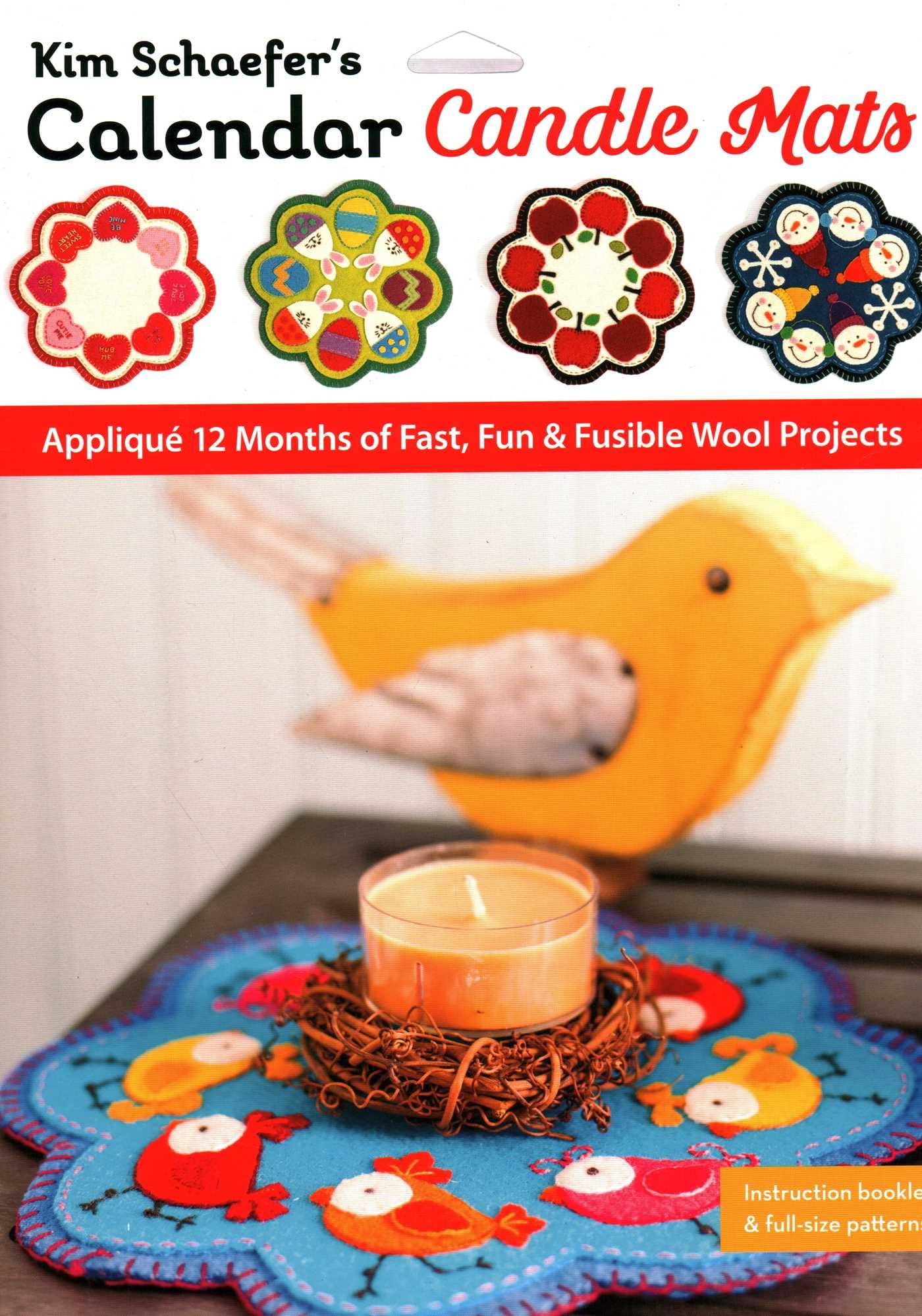 Kim Schaefer’s Calendar Candle Mats: Appliqué 12 months of fast, fun & fusible wool projects