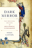 Dark Mirror: The Medieval Origins of Anti-Jewish Iconography