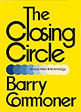 The Closing Circle: Nature, Man, and Technology
