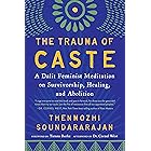 The Trauma of Caste: A Dalit Feminist Meditation on Survivorship, Healing, and Abolition