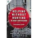 Helping Without Hurting in Short-Term Missions: Participant's Guide