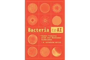 Bacteria to AI: Human Futures with Our Nonhuman Symbionts