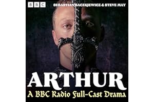 Arthur: A Full-Cast BBC Radio Drama Series