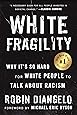 White Fragility: Why It's So Hard for White People to Talk About Racism