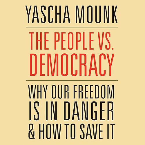 Download The People vs. Democracy: Why Our Freedom Is in Danger and How to Save It PDF