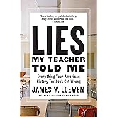 Lies My Teacher Told Me: Everything Your American History Textbook Got Wrong