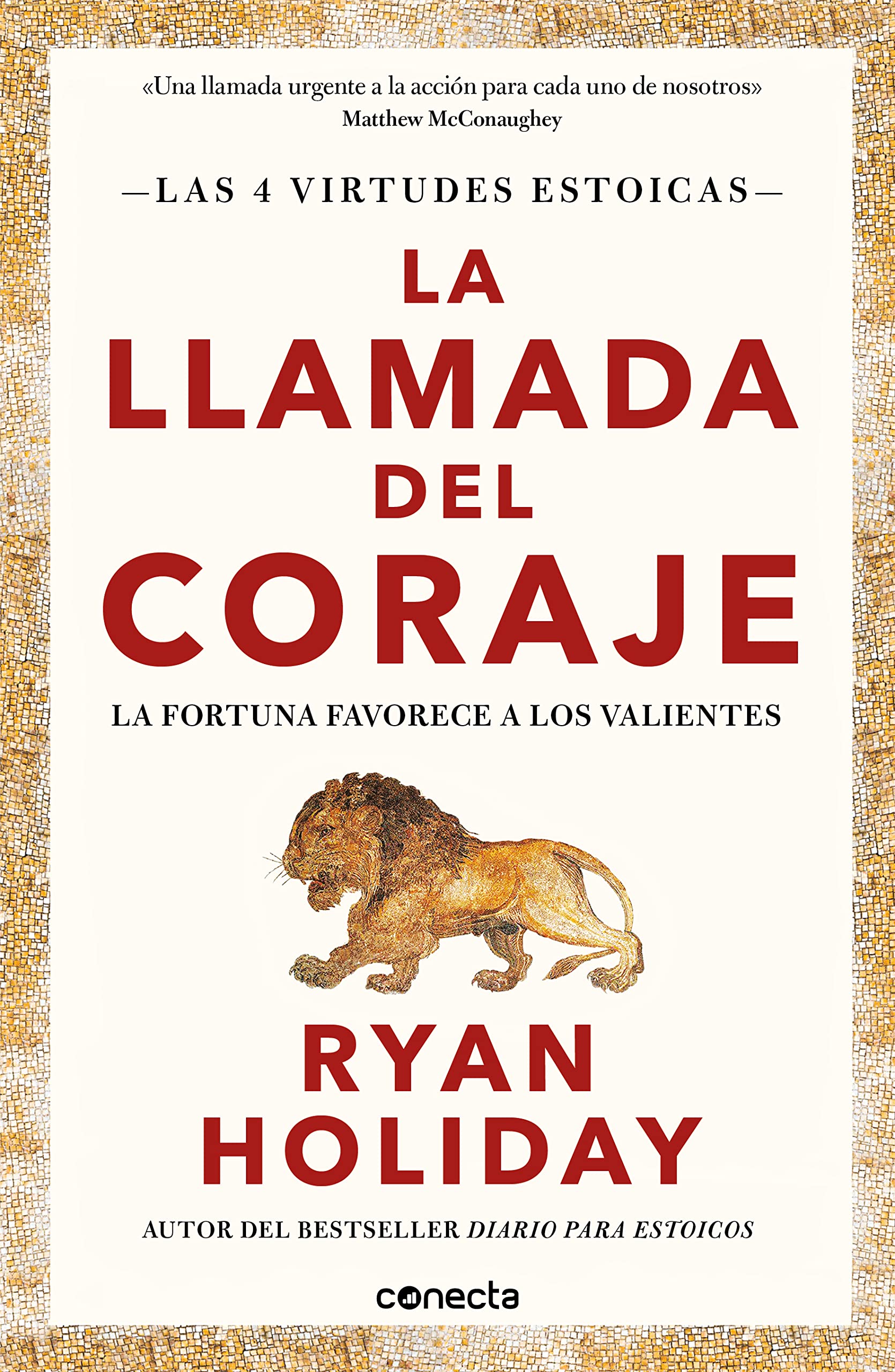 La llamada del coraje / Courage Is Calling: Fortune Favors the Brave (LAS CUATRO VIRTUDES ESTOICAS) (Spanish Edition) La llamada del coraje / Courage Is Calling: Fortune Favors the Brave (LAS CUATRO VIRTUDES ESTOICAS) (Spanish Edition) Paperback