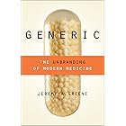 Generic: The Unbranding of Modern Medicine