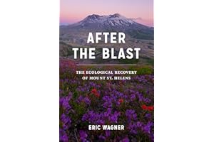 After the Blast: The Ecological Recovery of Mount St. Helens