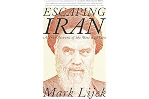Escaping Iran: A True Account of the Best Bad Idea