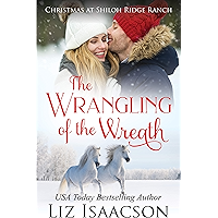 The Wrangling of the Wreath: Glover Family Saga & Christian Romance (Shiloh Ridge Ranch in Three Rivers Romance Book 10)