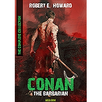 Conan The Barbarian: The Complete Collection (Bauer Classics) (Timeless Classics Collection Book 13) book cover