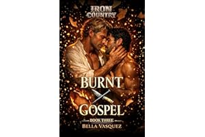 Burnt Gospel: A Dark Western Romance About Two Cowboys and the Family They Built (Iron Country Book 3)